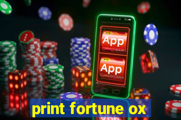 print fortune ox